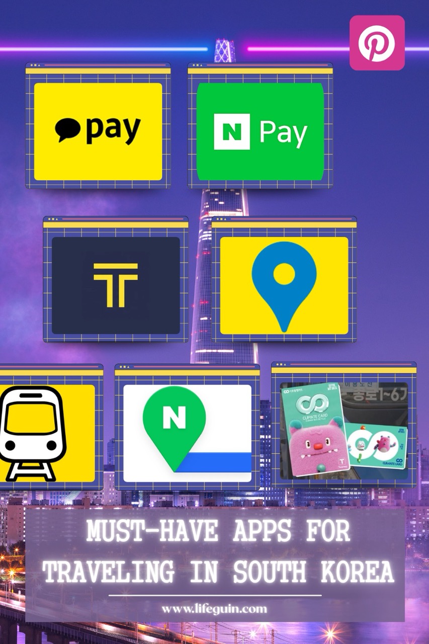 Must-Have Apps for Traveling in South Korea – follow Lifeguin on Pinterest
