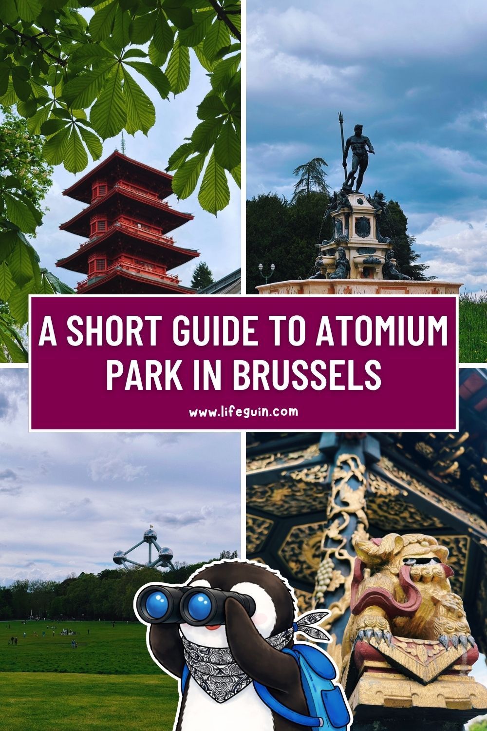 A Quick Guide to The Park Behind the Atomium in Brussels – follow Lifeguin on Pinterest