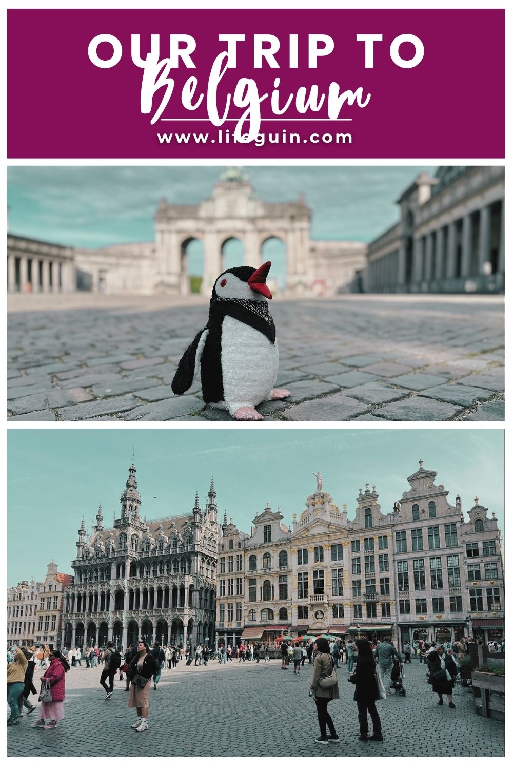 Our Trip to Belgium – follow Lifeguin on Pinterest
