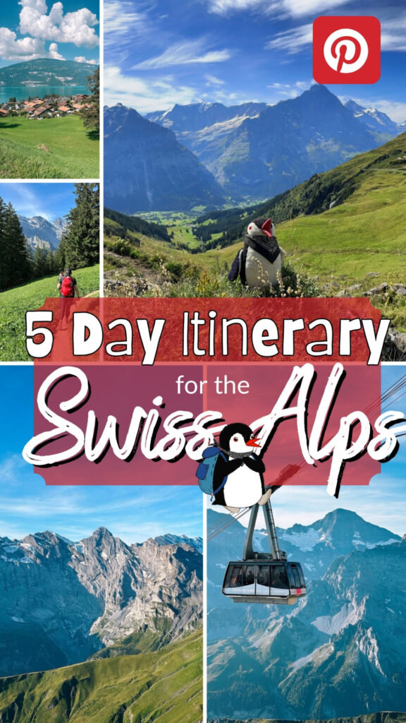 Pinterest pin promoting a 5 day itinerary for the Swiss Alps featuring Miško the penguin